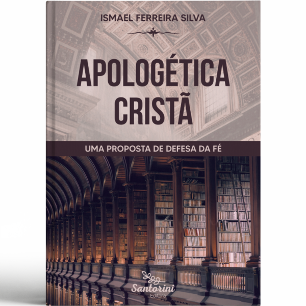 Apologética Cristã: Uma proposta de defesa da fé