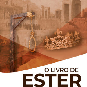 O livro de Ester: Comentário bíblico, Cultural e Histórico